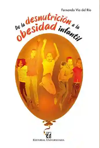 De la Desnutrición a la Obesidad Infantil - Vio Del Río Fernando