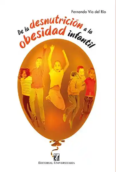 De la Desnutrición a la Obesidad Infantil - Vio Del Río Fernando