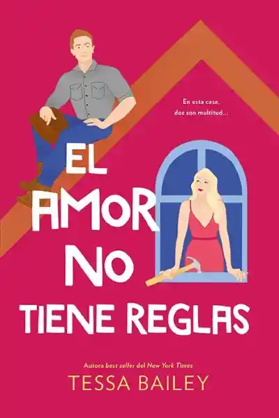 El Amor no Tiene Reglas - Bailey Tessa