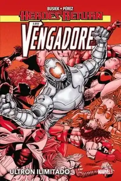 Héroes Return Los Vengadores #2. Ultron Ilimitado - Panini