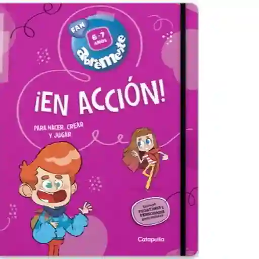 Abremente en Acción! 6-7 Años - Los Editores De Catapulta