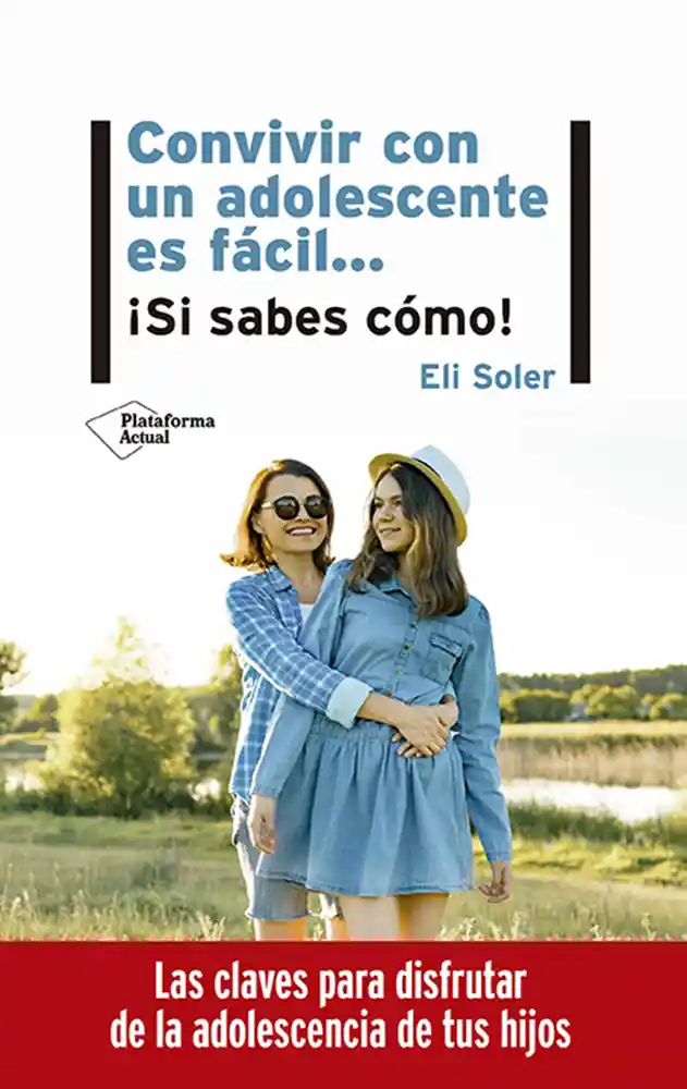 Convivir Con un Adolescente es Facil…si Sabes Como