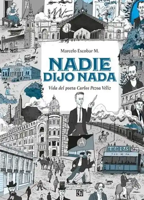 Nadie Dijo Nada. Vida Del Poeta Carlos P