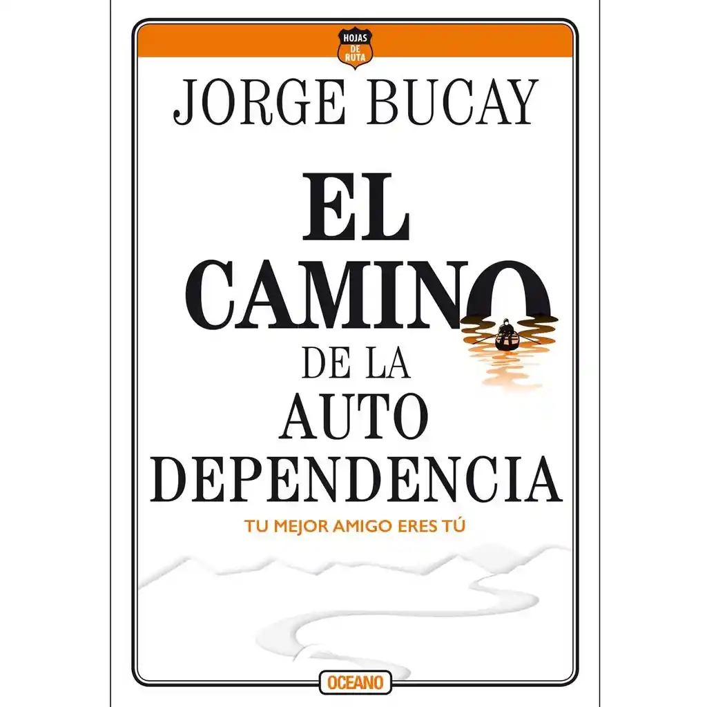 El Camino de la Autodependencia - Bucay Jorge