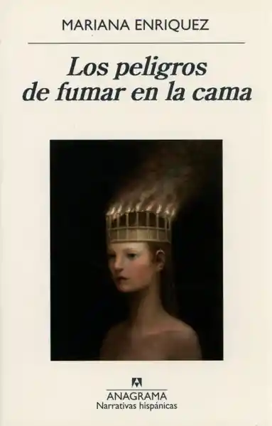 Los Peligros de Fumar en la Cama - Mariana Enriquez