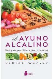 El Ayuno Alcalino - Wacker Sabine