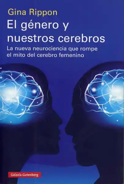 El Género y Nuestros Cerebros: la Nueva Neurociencia Que Rompe