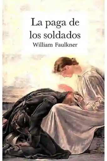 La Paga de Los Soldados - Faulkner William