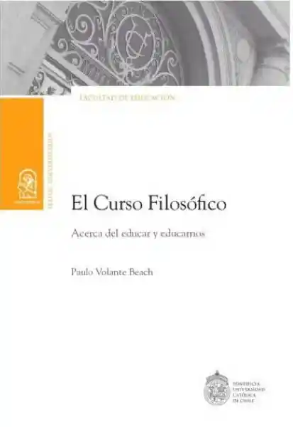 El Curso Filosofico. Acerca Del Educar - Paulo Volante Beach