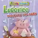 Libro ya Soy Grande - Ludovico Disfruta Del Baño