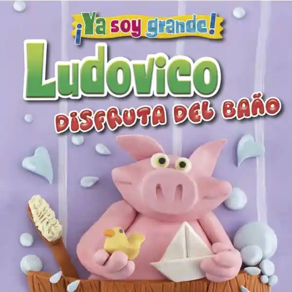 Libro ya Soy Grande - Ludovico Disfruta Del Baño