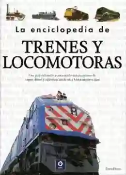 Enciclopedia De Trenes Y Locomotoras