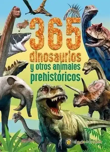 365 Dinosaurios y Otros Animales Prehistóricos - VV.AA