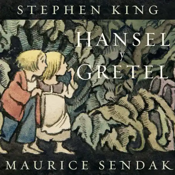 Hansel y Gretel - Stephen King / Maurice Sendak