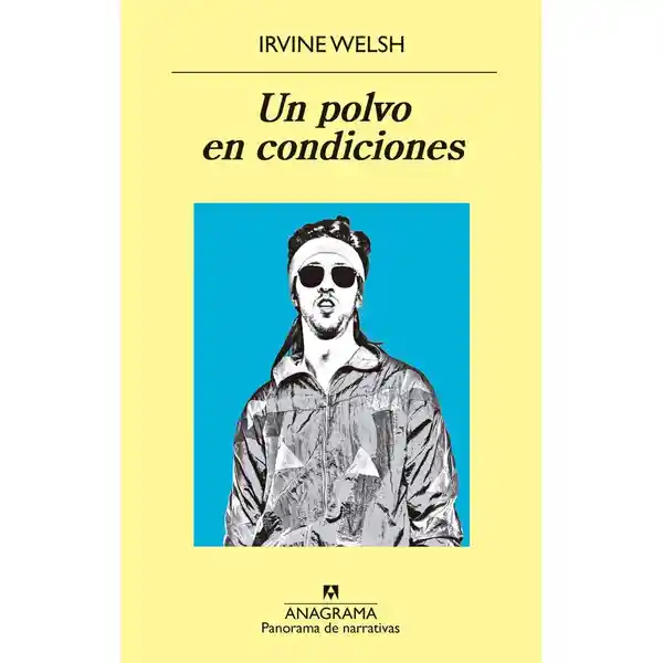 Un Polvo en Condiciones 45 - Irvine Welsh