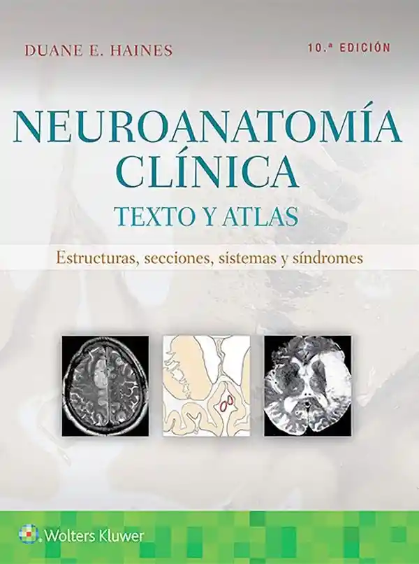 Neuroanatomia Clinica. Texto y Atlas (10° Edicion)