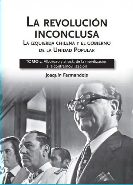 La Revolución Inconclusa T-2 - Joaquín Fermandois