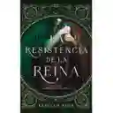 La Resistencia de la Reina