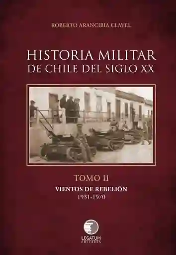 Historia Militar de Chile Siglo XX 2 - Arancibia Clavel Roberto