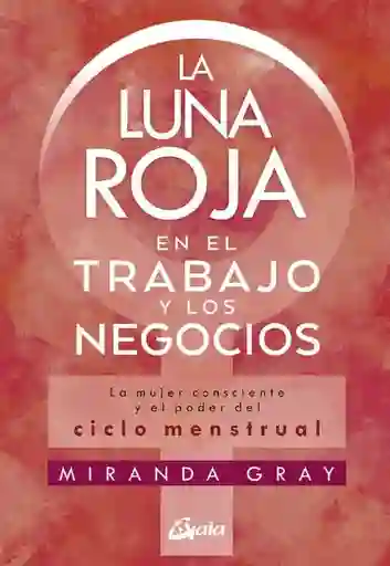 La Luna Roja en el Trabajo y Los Negocios