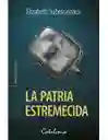 La Patria Estremecida