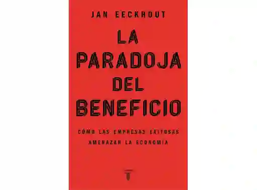 Jan Eeckhout - La Paradoja del Beneficio