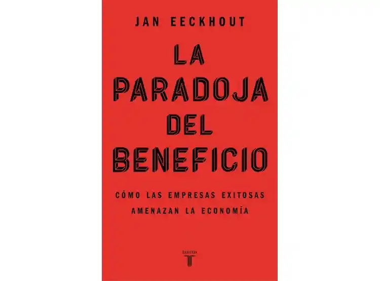 Jan Eeckhout - La Paradoja del Beneficio