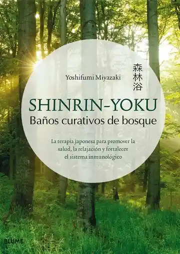 Shinrin-yoku. Baños Curativos De Bosque