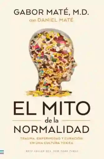 El Mito de la Normalidad - Mate Gabor