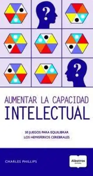 Aumentar la Capacidad Intelectual - Charles Phillips