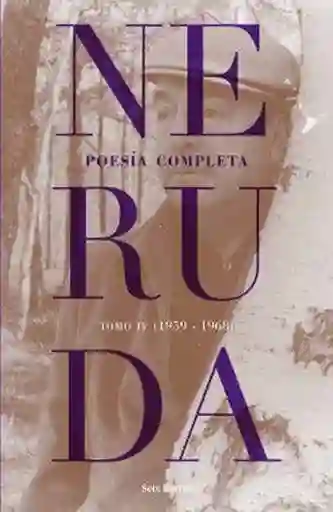 Poesía Completa Tomo 4 (1959-1968) - Neruda Pablo