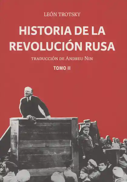 Historia de la Revolución Rusa. Tomo II - León Trotsky