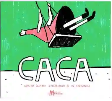 Caca - Carolina Delpiano