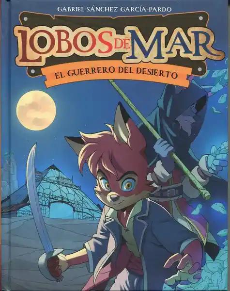 Lobos de Mar 4 el Guerrero Del Desierto - Sánchez García