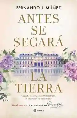 Antes se Secara la Tierra - Muñez Fernando J.