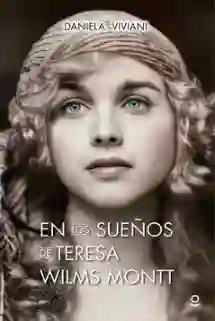 En Los Sueños de Teresa Wilms Montt