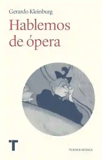 Hablemos de Ópera - Kleinburg Gerardo