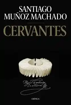 Cervantes - Muñoz Machado Santiago