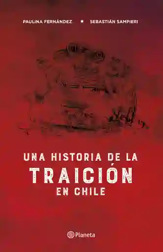 Una Historia de La Traicion en Chile