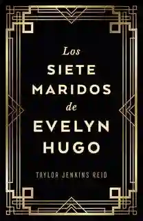 Los Siete Maridos de Evelyn Hugo. Edición de Lujo