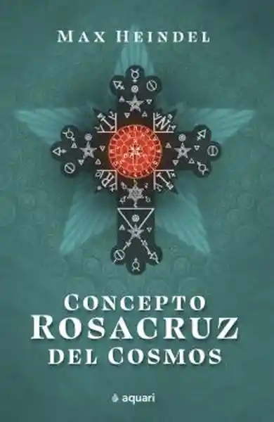 Concepto Rosacruz Del Cosmos - Heindel Max