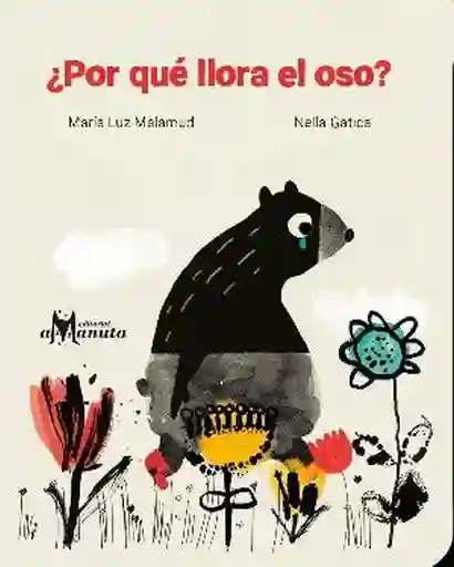 Por Qué Llora el Oso - Malamud Maria Luz