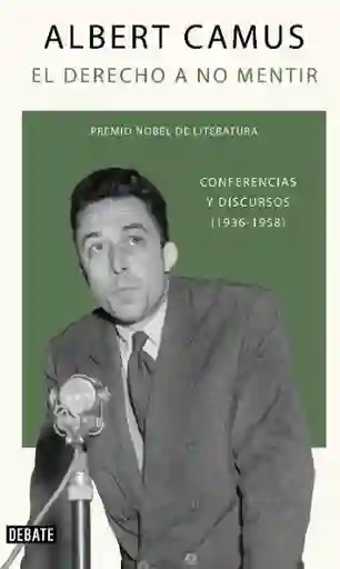 El Derecho a no Mentir - Camus Albert