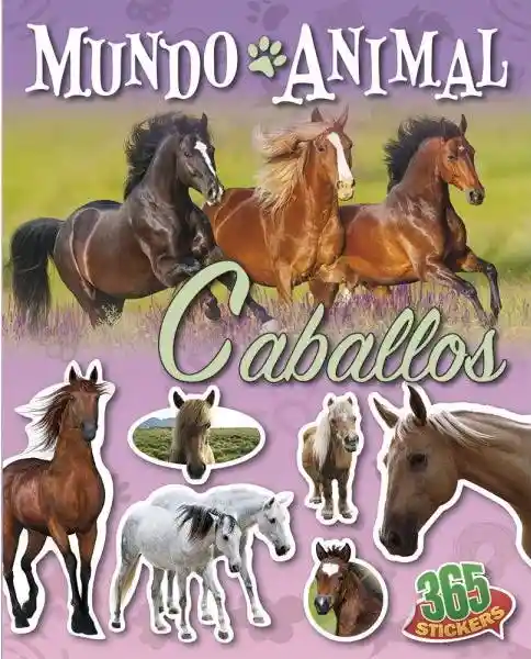 Mundo Animal. Caballos 365 Stickers - Latinbooks