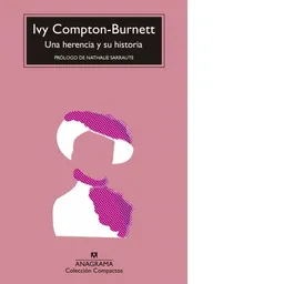 Una Herencia y su Historia - Compton-Burnett Ivy