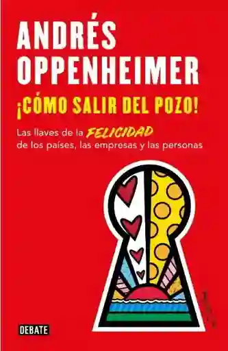 Como Salir Del Pozo! - Oppenheimer Andrés