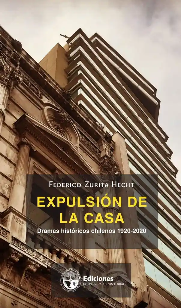 Expulsion de la Casa. Dramas Historicos Chilenos 1920-2020