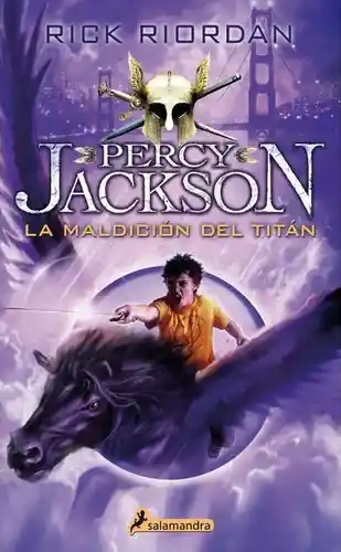 La Maldición Del Titán - Percy Jakson y Los Dioses Del Olimpo #3