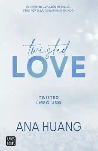 Twisted Love (Twisted #1) - Huang Ana