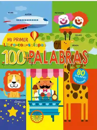 100 + Palabras. Mi Primer Libro Con Solapas